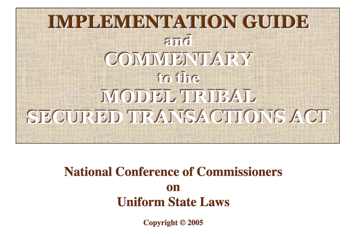 Implementation Guide and Commentary to the Model Tribal Secured Transactions Act