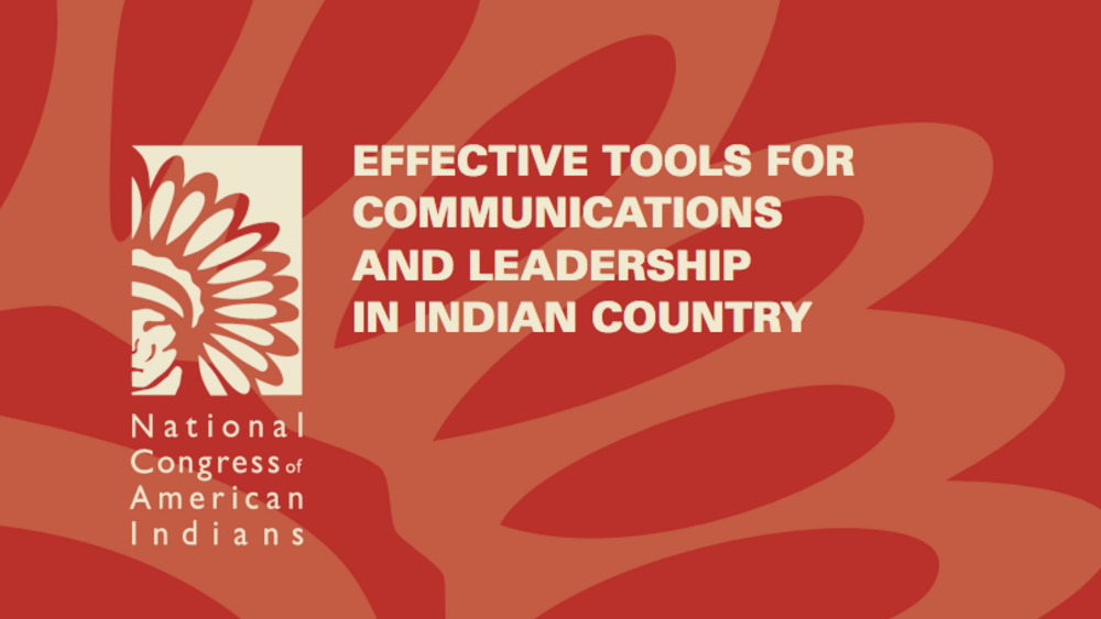 Effective Tools for Communications and Leadership in Indian Country Effective Tools for Communications and Leadership in Indian Country