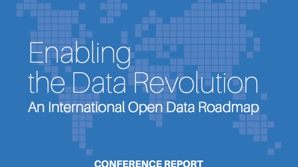 Enabling the Data Revolution: An International Open Data Roadmap Enabling the Data Revolution: An International Open Data Roadmap