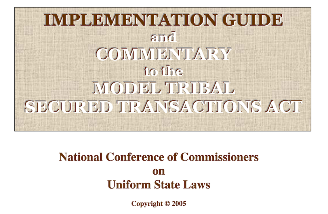 Implementation Guide and Commentary to the Model Tribal Secured Transactions Act