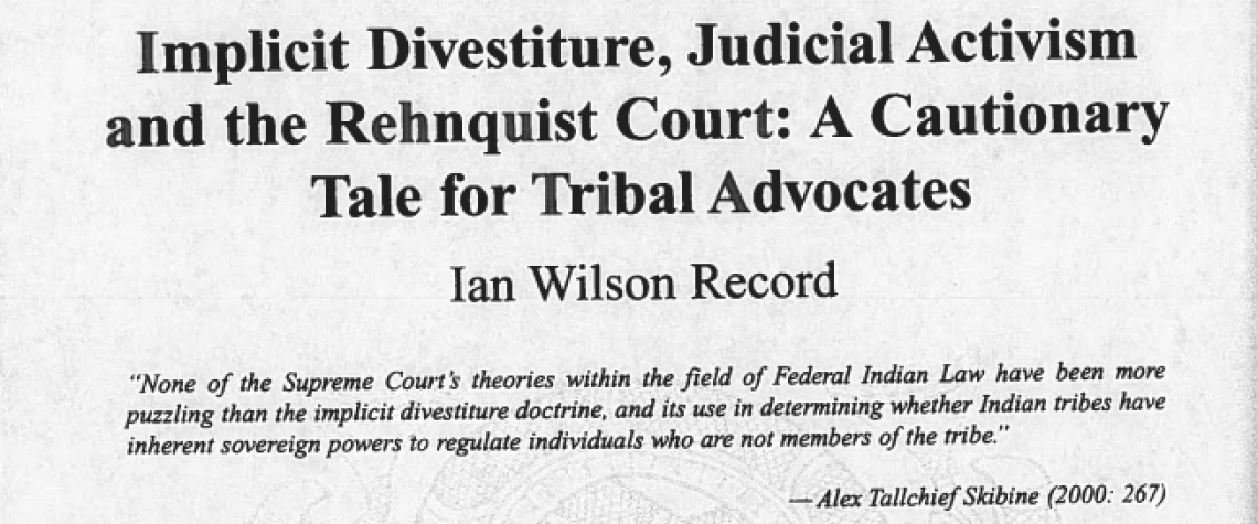 Implicit Divestiture, Judicial Activism and the Rehnquist Court: A Cautionary Tale for Tribal Advocates