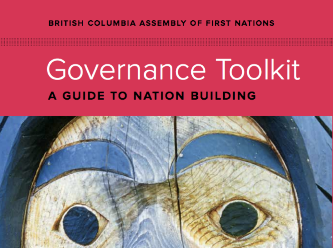 British Columbia Assembly of First Nations Governance Toolkit: A Guide to Nation Building