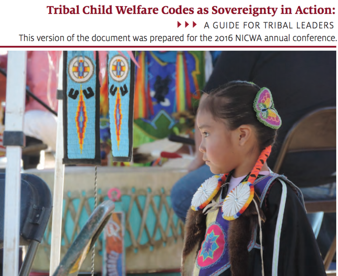 Tribal Child Welfare Codes as Sovereignty in Action. 2016 NICWA conference edition