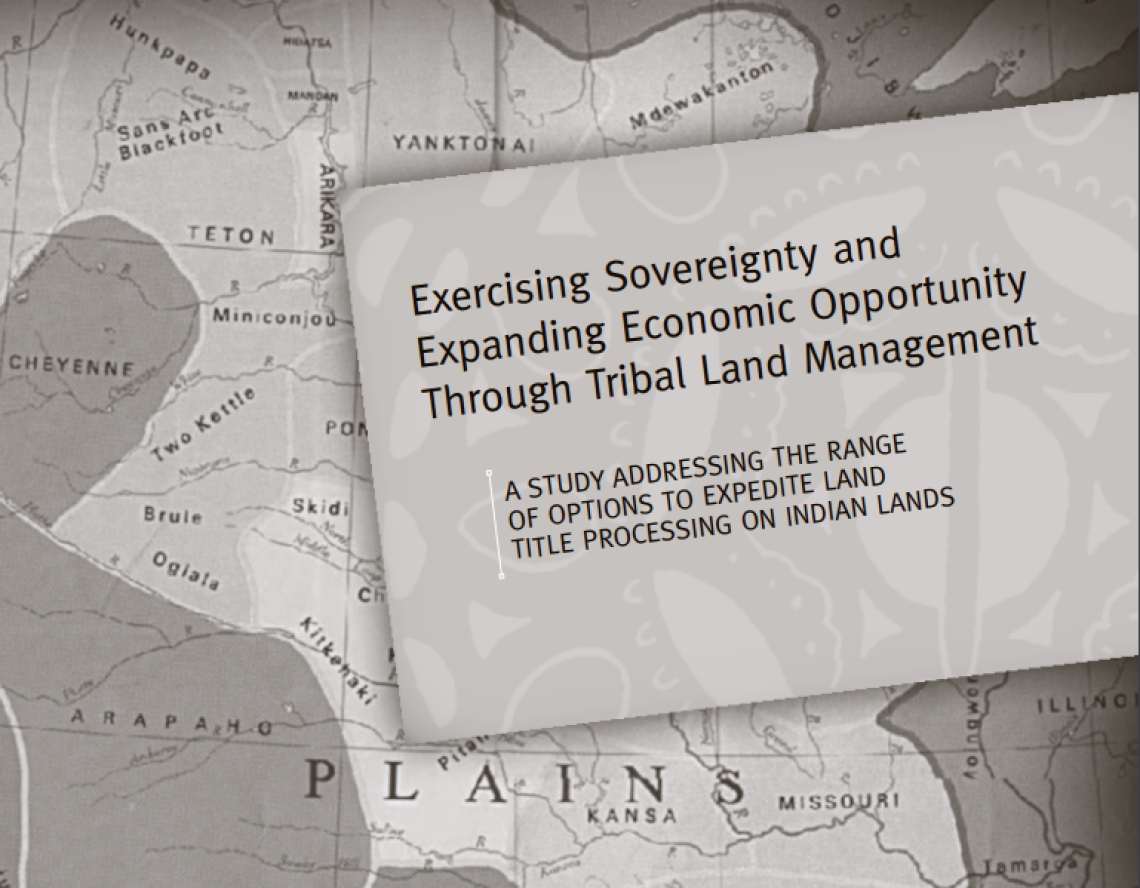 Exercising Sovereignty and Expanding Economic Opportunity Through Tribal Land Management