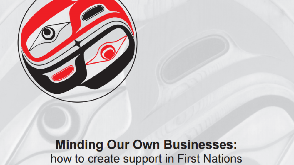 Minding Our Own Businesses How to create support in First Nations communities for Aboriginal Business