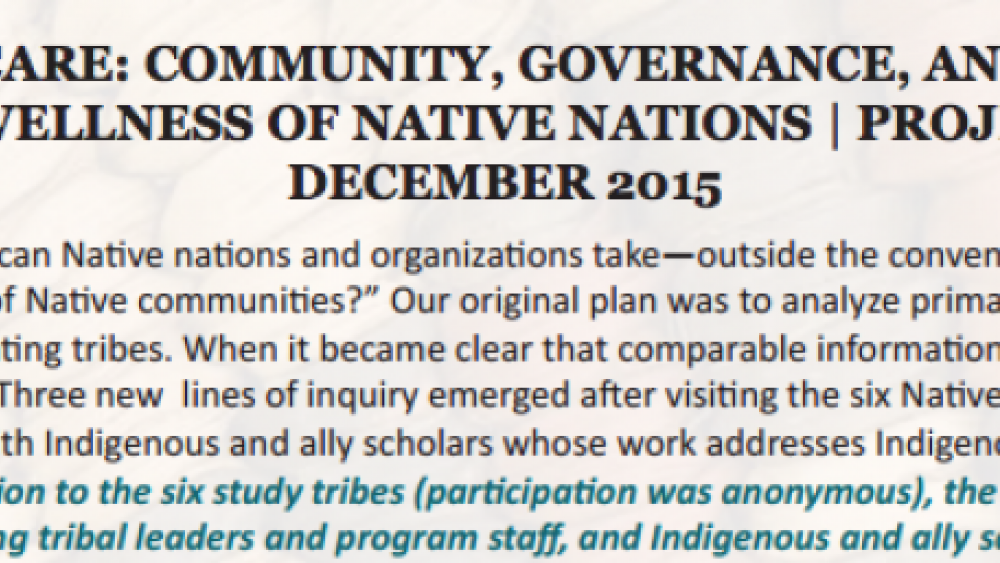 BEYOND HEALTH CARE: COMMUNITY, GOVERNANCE, AND CULTURE IN THE HEALTH AND WELLNESS OF NATIVE NATIONS. PROJECT SUMMARY