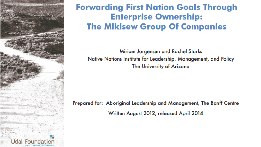 Forwarding First Nation Goals Through Enterprise Ownership: The Mikisew Group Of Companies Forwarding First Nation Goals Through Enterprise Ownership: The Mikisew Group Of Companies