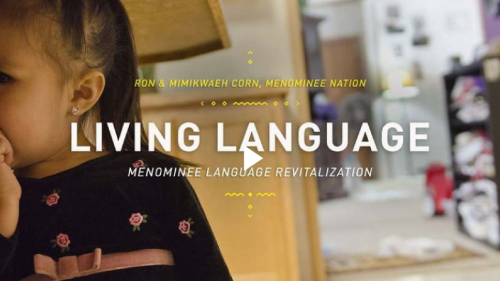 The Ways: Living Language: Menominee Language Revitalization The Ways: Living Language: Menominee Language Revitalization