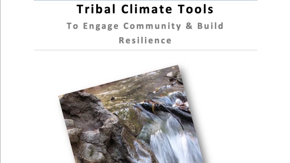 Tribal Climate Tools To Engage Community & Build Resilience