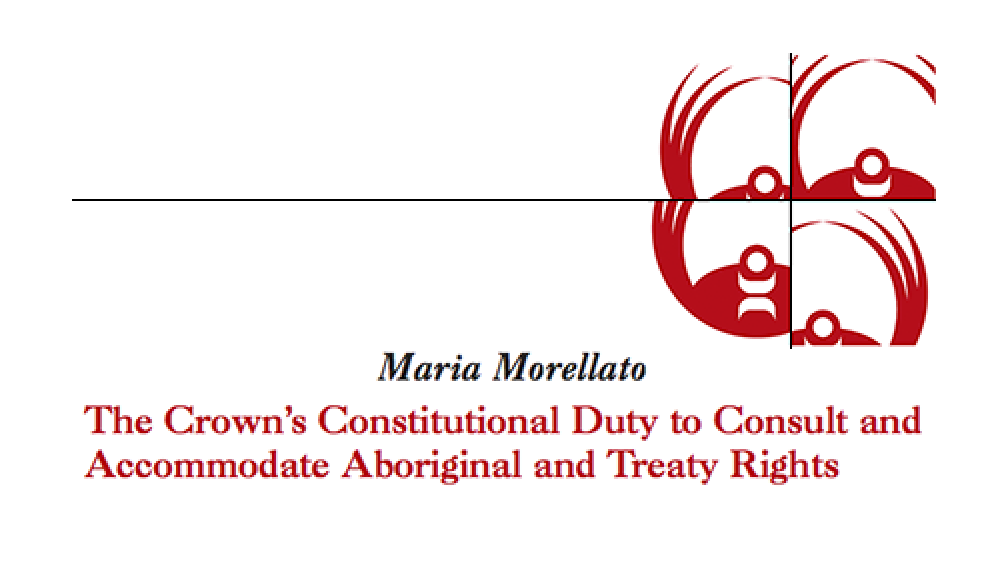The Crown's Constitutional Duty to Consult and Accomodate Aboriginal and Treaty Rights