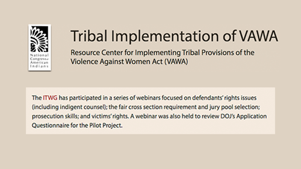 Resource Center for Implementing Tribal Provisions of the Violence Against Women Act (VAWA): Webinars Resource Center for Implementing Tribal Provisions of the Violence Against Women Act (VAWA): Webinars